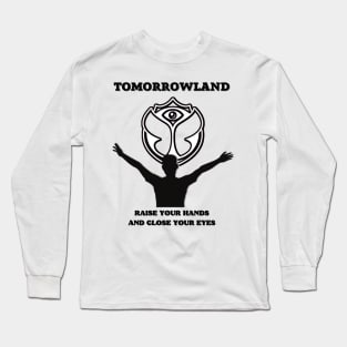 Tomorrowland 2023.Raise Your Hands And Close Your Eyes Long Sleeve T-Shirt